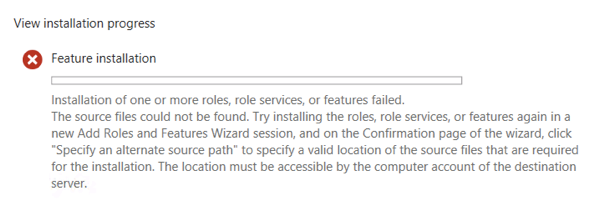 Installation of one or more roles, role setvices, or features failed. The source files could not be found.