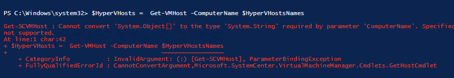 Get-SCVMHost : Cannot convert 'System.Object[]' to the type 'System.String' required by parameter 'ComputerName'. Specified method is not supported.